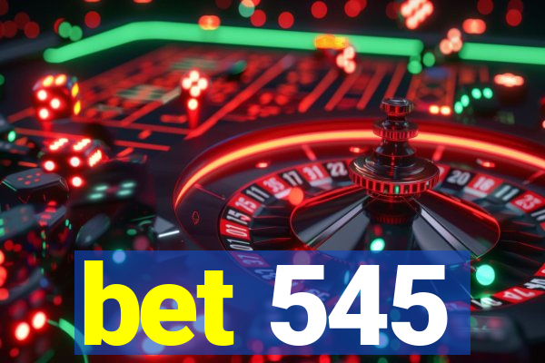 bet 545